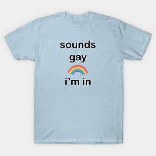 sounds gay ! i'm in T-Shirt